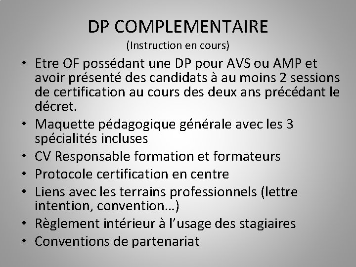 DP COMPLEMENTAIRE (Instruction en cours) • Etre OF possédant une DP pour AVS ou