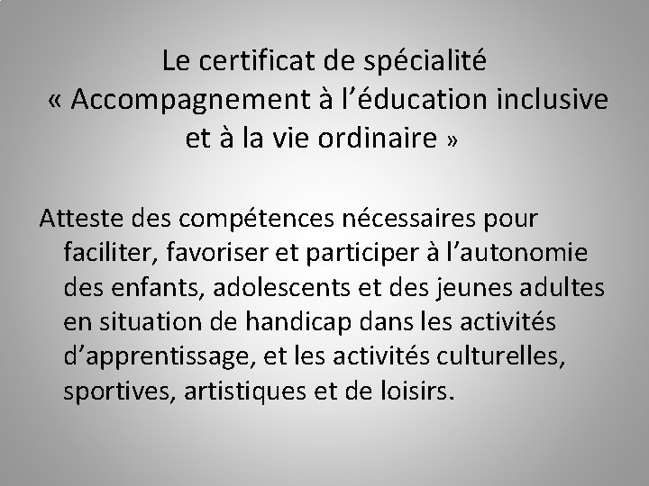 Le certificat de spécialité « Accompagnement à l’éducation inclusive et à la vie ordinaire