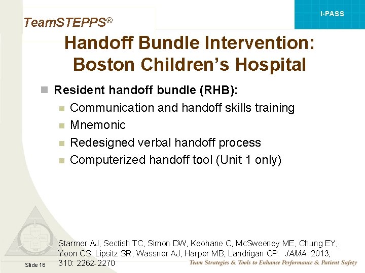 I-PASS Team. STEPPS® Handoff Bundle Intervention: Boston Children’s Hospital n Resident handoff bundle (RHB):