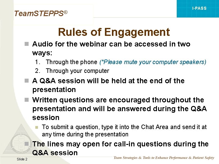 I-PASS Team. STEPPS® Rules of Engagement n Audio for the webinar can be accessed