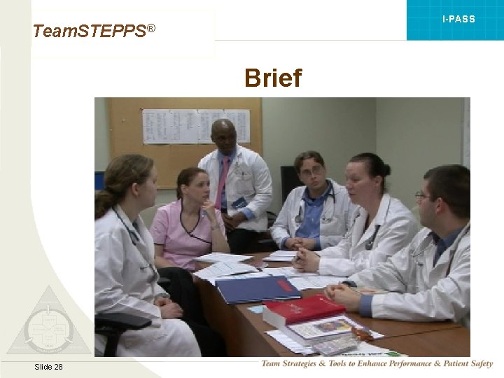 I-PASS Team. STEPPS® Brief Mod 1 05. 2 Page 28 Slide 28 TEAMSTEPPS 05.
