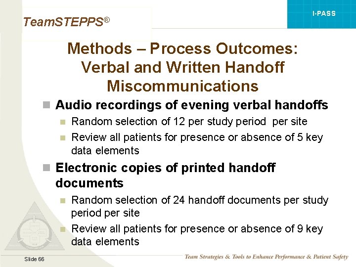 I-PASS Team. STEPPS® Methods – Process Outcomes: Verbal and Written Handoff Miscommunications n Audio