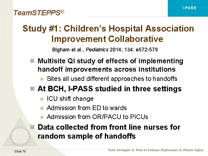 I-PASS Team. STEPPS® Study #1: Children’s Hospital Association Improvement Collaborative Bigham et al. ,