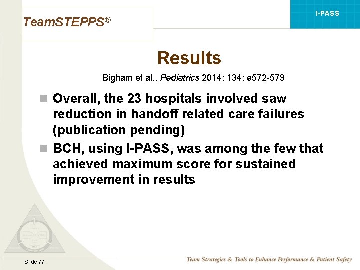 I-PASS Team. STEPPS® Results Bigham et al. , Pediatrics 2014; 134: e 572 -579