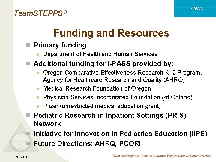 I-PASS Team. STEPPS® Funding and Resources n Primary funding n Department of Health and