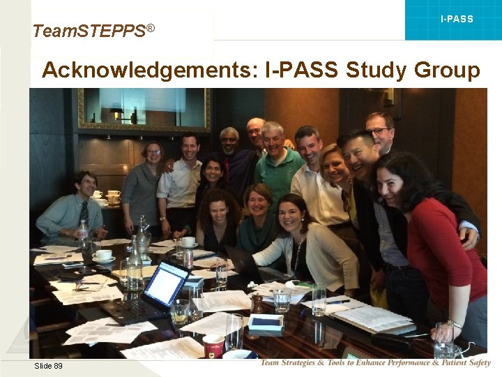 I-PASS Team. STEPPS® Acknowledgements: I-PASS Study Group Mod 1 05. 2 Page 89 Slide
