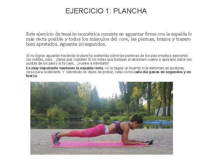 EJERCICIO 1: PLANCHA Este ejercicio de tensión isométrica consiste en aguantar firme con la