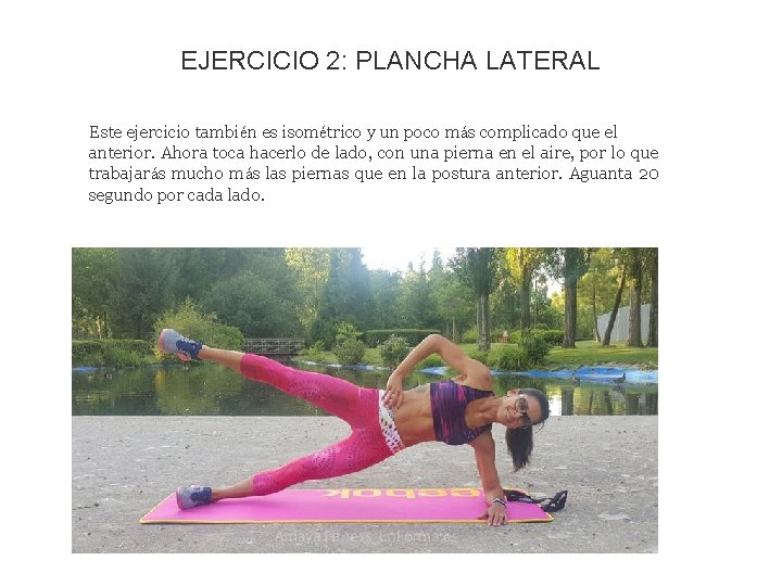 EJERCICIO 2: PLANCHA LATERAL Este ejercicio también es isométrico y un poco más complicado