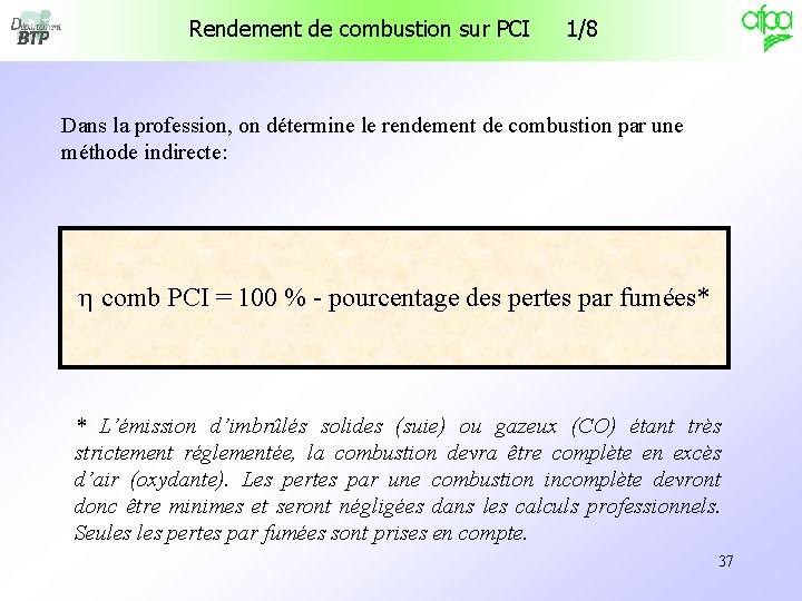 Rendement de combustion sur PCI 1/8 Dans la profession, on détermine le rendement de Rendement de combustion sur PCI 1/8 Dans la profession, on détermine le rendement de