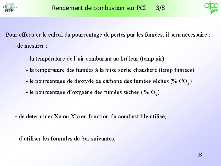 Rendement de combustion sur PCI 3/8 Pour effectuer le calcul du pourcentage de pertes Rendement de combustion sur PCI 3/8 Pour effectuer le calcul du pourcentage de pertes
