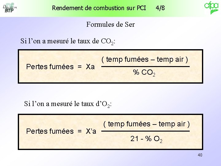 Rendement de combustion sur PCI 4/8 Formules de Ser Si l’on a mesuré le Rendement de combustion sur PCI 4/8 Formules de Ser Si l’on a mesuré le
