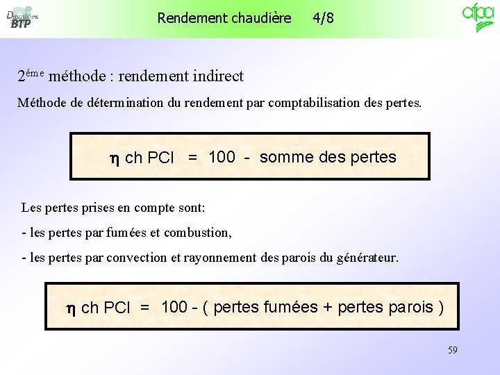 Rendement chaudière 4/8 2éme méthode : rendement indirect Méthode de détermination du rendement par Rendement chaudière 4/8 2éme méthode : rendement indirect Méthode de détermination du rendement par