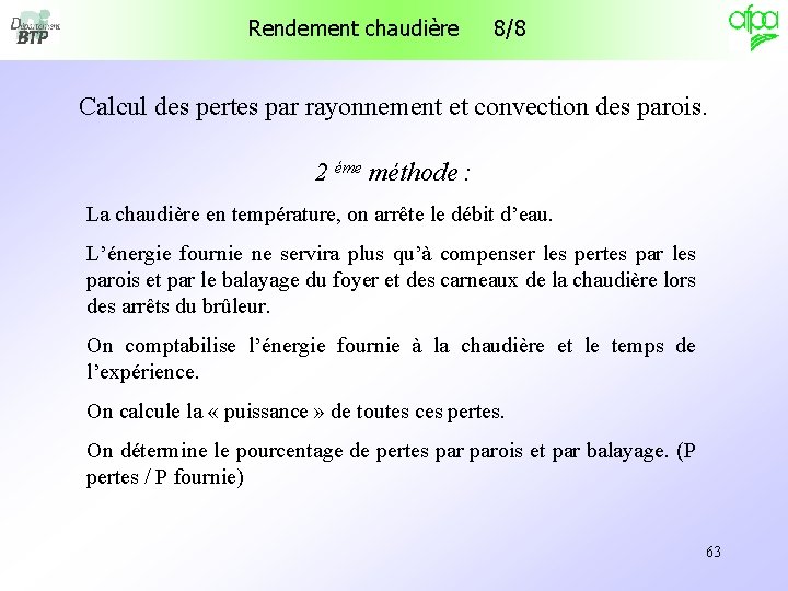 Rendement chaudière 8/8 Calcul des pertes par rayonnement et convection des parois. 2 éme Rendement chaudière 8/8 Calcul des pertes par rayonnement et convection des parois. 2 éme