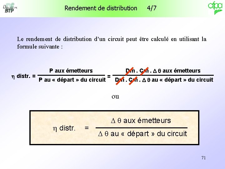 Rendement de distribution 4/7 Le rendement de distribution d’un circuit peut être calculé en Rendement de distribution 4/7 Le rendement de distribution d’un circuit peut être calculé en