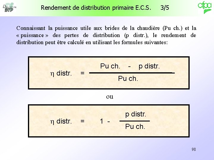 Rendement de distribution primaire E. C. S. 3/5 Connaissant la puissance utile aux brides Rendement de distribution primaire E. C. S. 3/5 Connaissant la puissance utile aux brides
