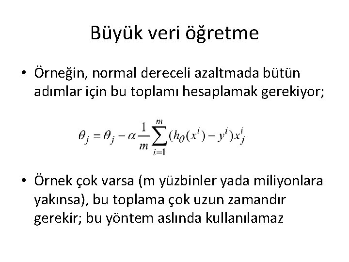 Büyük veri öğretme • Örneğin, normal dereceli azaltmada bütün adımlar için bu toplamı hesaplamak Büyük veri öğretme • Örneğin, normal dereceli azaltmada bütün adımlar için bu toplamı hesaplamak