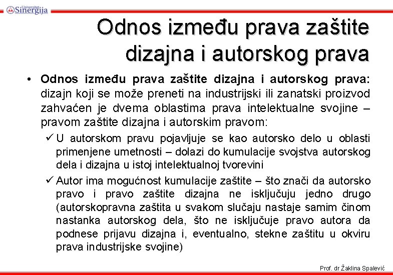 Odnos između prava zaštite dizajna i autorskog prava • Odnos između prava zaštite dizajna