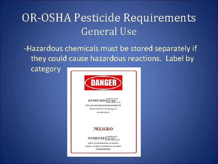 OR-OSHA Pesticide Requirements General Use -Hazardous chemicals must be stored separately if they could