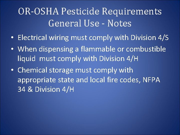 OR-OSHA Pesticide Requirements General Use - Notes • Electrical wiring must comply with Division