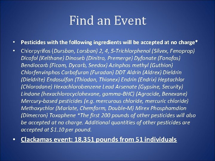 Find an Event • Pesticides with the following ingredients will be accepted at no