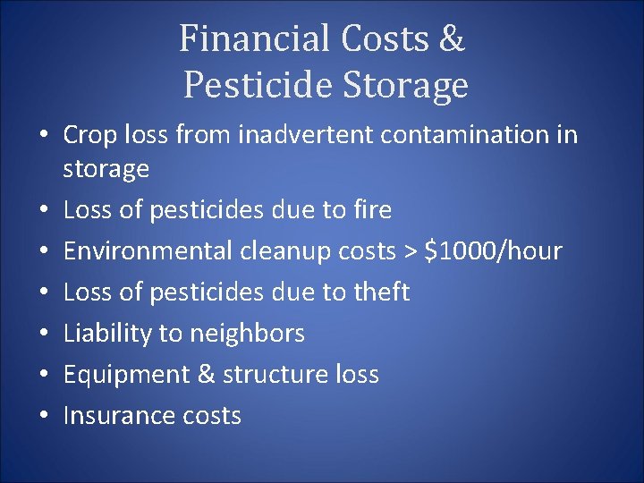 Financial Costs & Pesticide Storage • Crop loss from inadvertent contamination in storage •