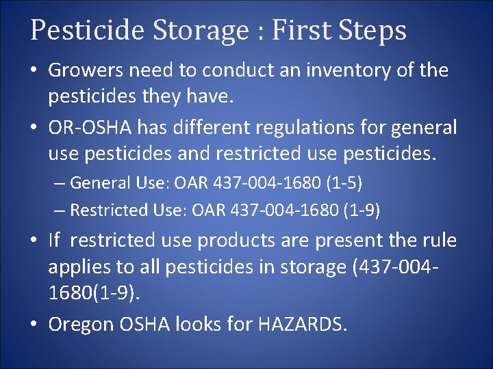 Pesticide Storage : First Steps • Growers need to conduct an inventory of the