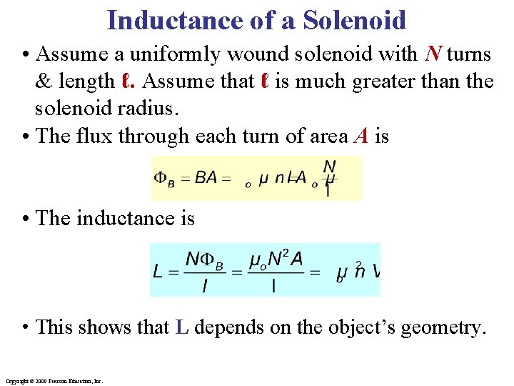 Inductance of a Solenoid • Assume a uniformly wound solenoid with N turns &
