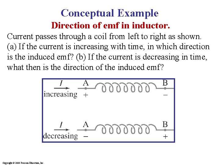 Conceptual Example Direction of emf in inductor. Current passes through a coil from left