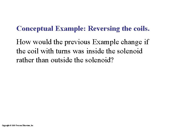 Conceptual Example: Reversing the coils. How would the previous Example change if the coil