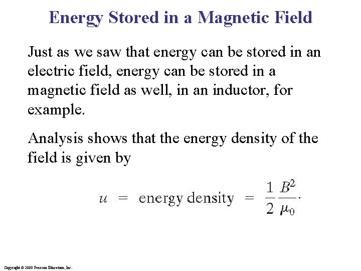 Energy Stored in a Magnetic Field Just as we saw that energy can be