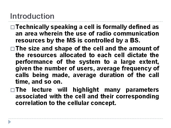 Introduction � Technically speaking a cell is formally defined as an area wherein the