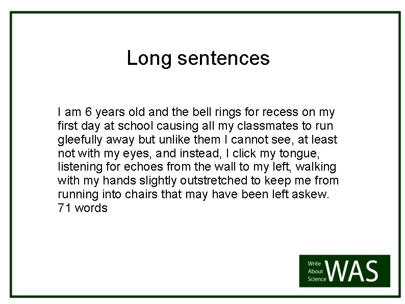 Long sentences I am 6 years old and the bell rings for recess on