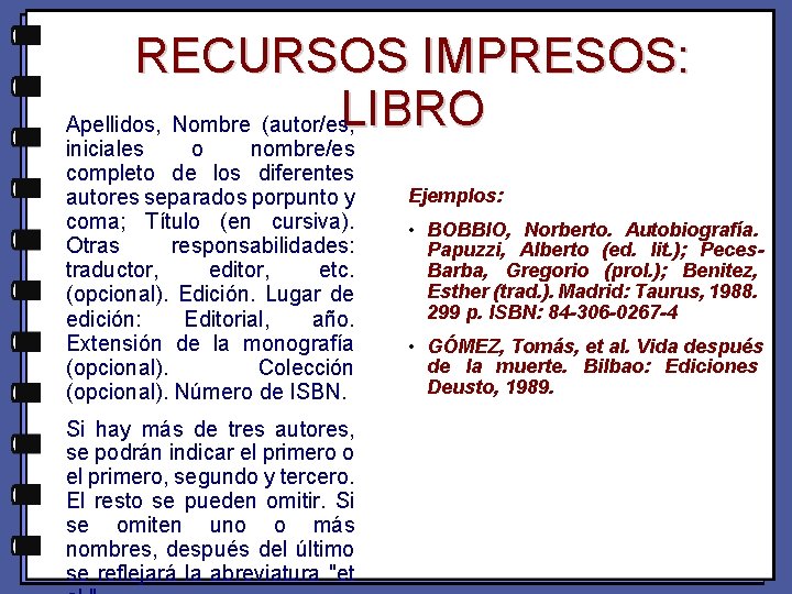 RECURSOS IMPRESOS: LIBRO Apellidos, Nombre (autor/es, iniciales o nombre/es completo de los diferentes autores