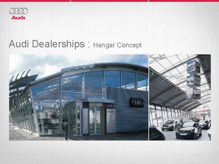 Audi Dealerships : Hangar Concept 