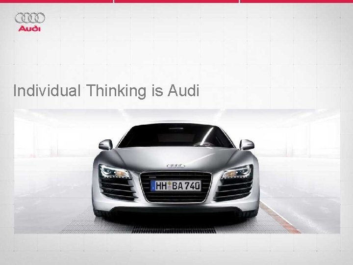 Individual Thinking is Audi 