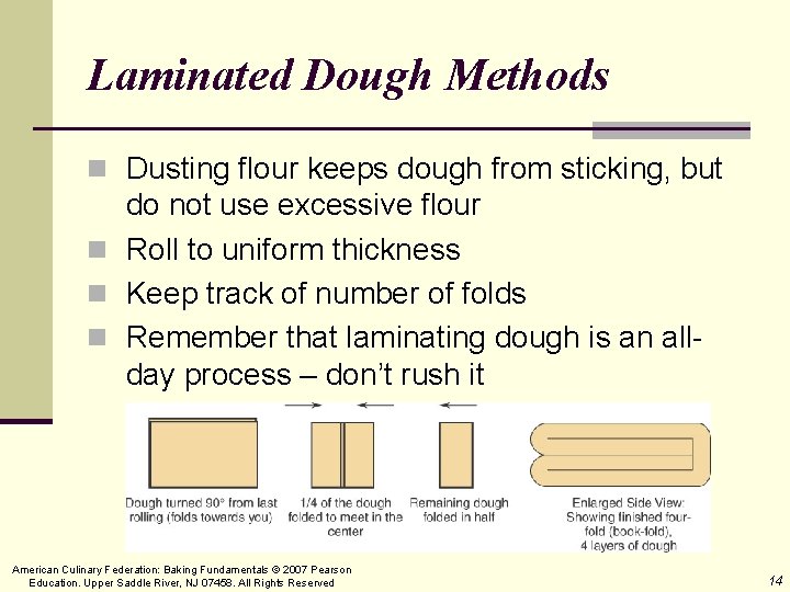 Laminated Dough Methods n Dusting flour keeps dough from sticking, but do not use