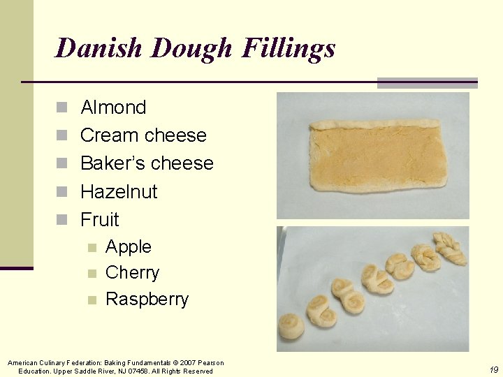 Danish Dough Fillings n Almond n Cream cheese n Baker’s cheese n Hazelnut n