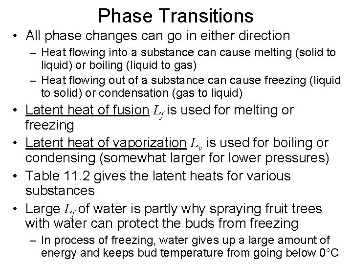Phase Transitions • All phase changes can go in either direction – Heat flowing