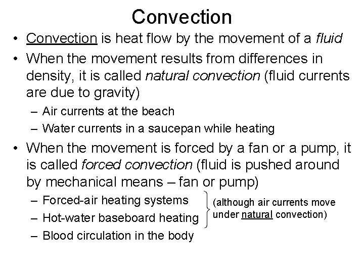 Convection • Convection is heat flow by the movement of a fluid • When