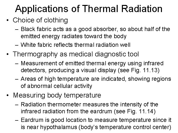 Applications of Thermal Radiation • Choice of clothing – Black fabric acts as a