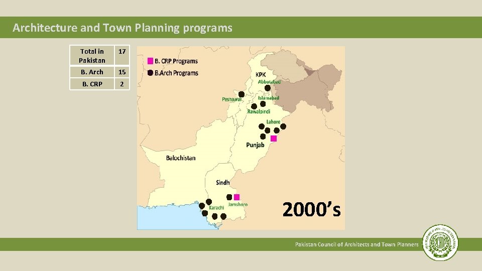 Architecture and Town Planning programs Total in Pakistan 17 B. Arch 15 B. CRP