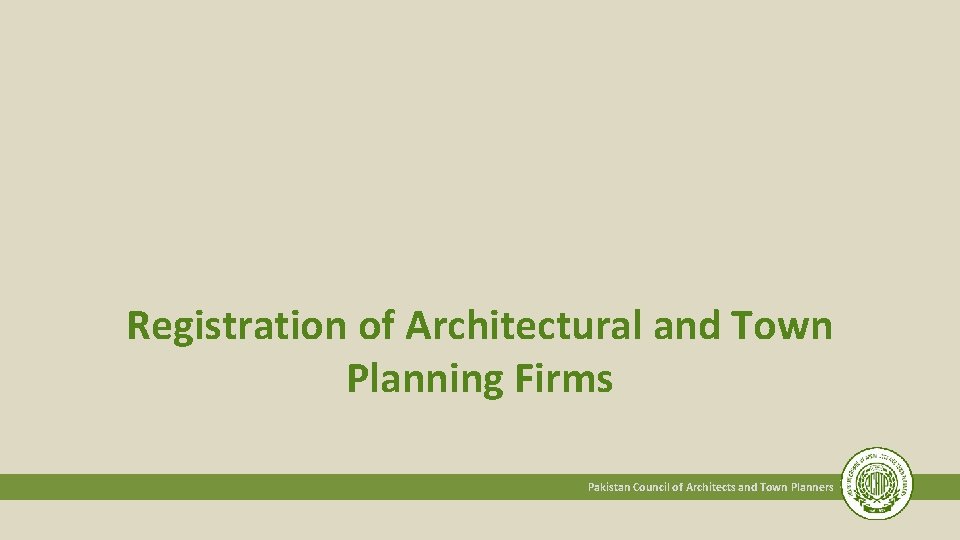 Registration of Architectural and Town Planning Firms Pakistan Council of Architects and Town Planners