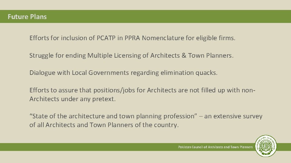 Future Plans Efforts for inclusion of PCATP in PPRA Nomenclature for eligible firms. Struggle