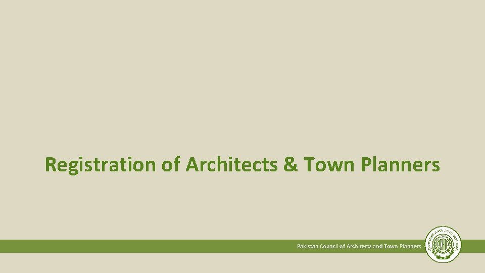 Registration of Architects & Town Planners Pakistan Council of Architects and Town Planners 