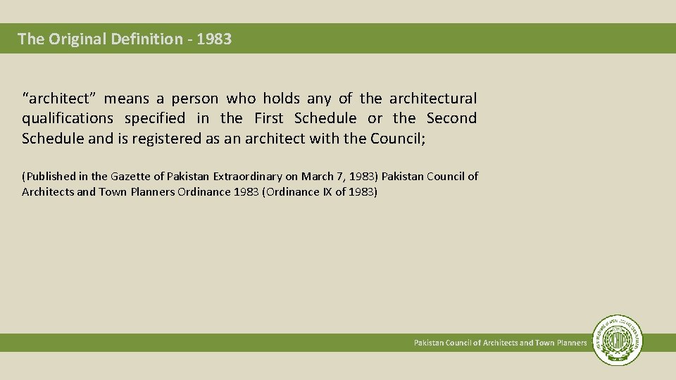 The Original Definition - 1983 “architect” means a person who holds any of the