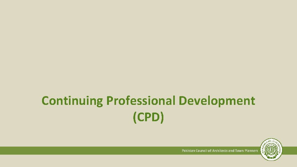 Continuing Professional Development (CPD) Pakistan Council of Architects and Town Planners 