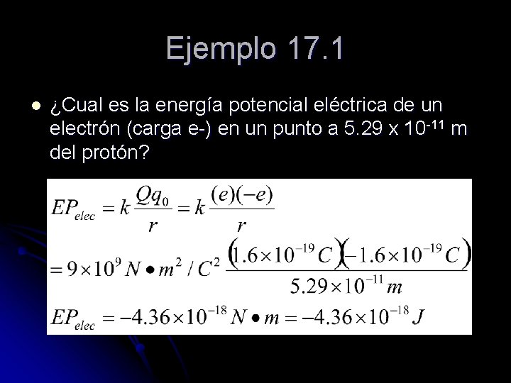 Ejemplo 17. 1 l ¿Cual es la energía potencial eléctrica de un electrón (carga