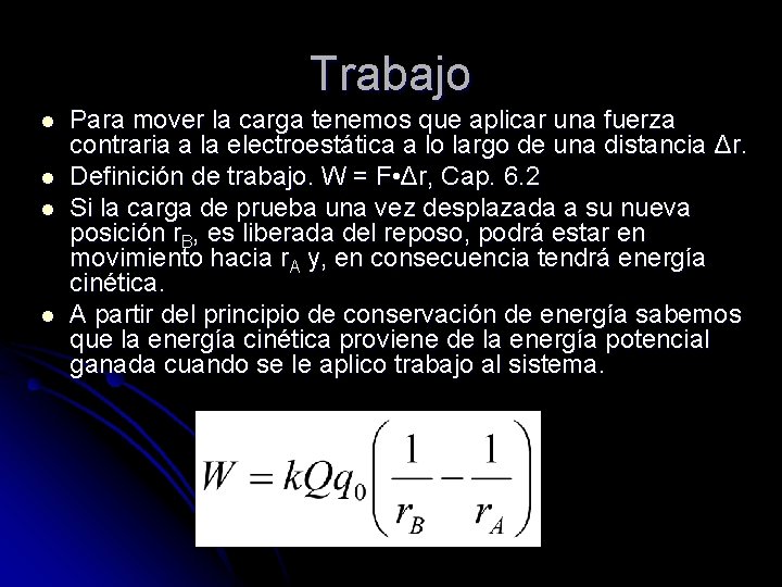 Trabajo l l Para mover la carga tenemos que aplicar una fuerza contraria a