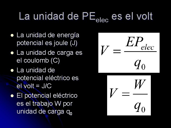 La unidad de PEelec es el volt l l La unidad de energía potencial