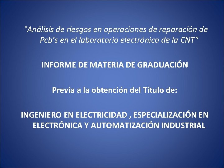  "Análisis de riesgos en operaciones de reparación de Pcb’s en el laboratorio electrónico